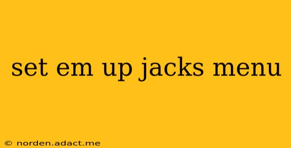 set em up jacks menu