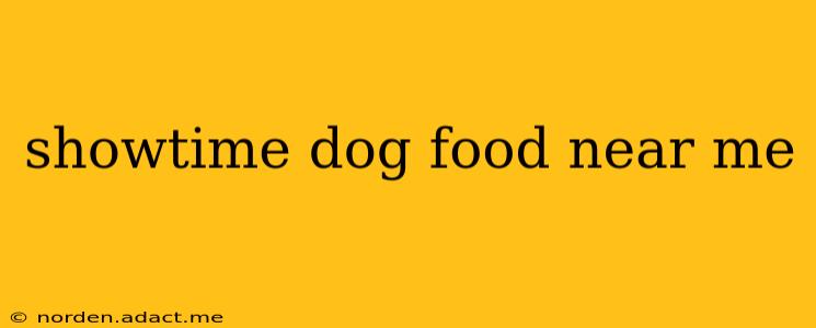 showtime dog food near me