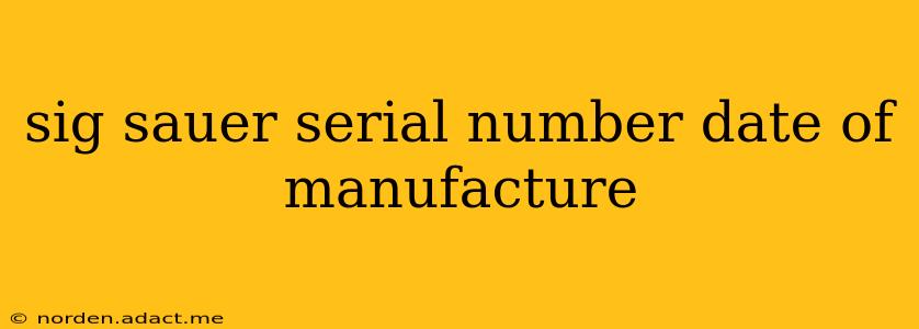 sig sauer serial number date of manufacture