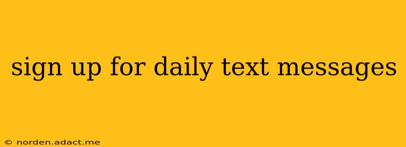 sign up for daily text messages