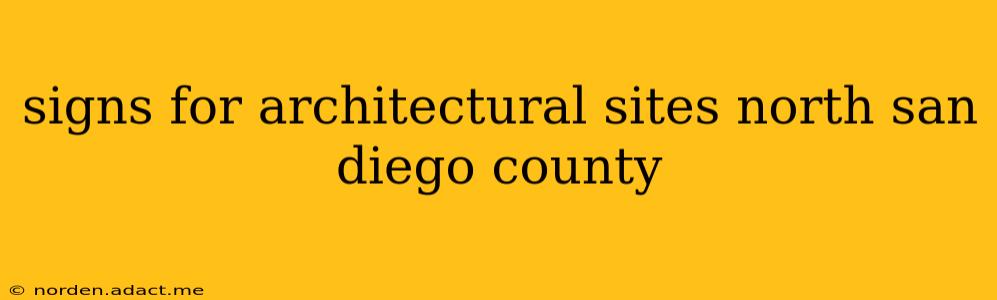 signs for architectural sites north san diego county