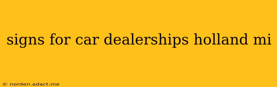 signs for car dealerships holland mi