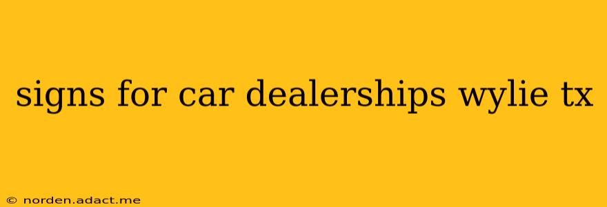 signs for car dealerships wylie tx