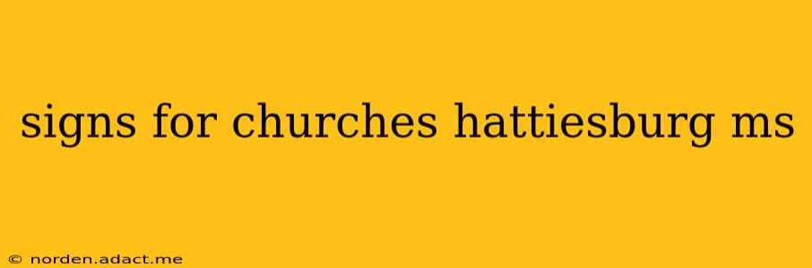 signs for churches hattiesburg ms