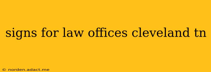 signs for law offices cleveland tn