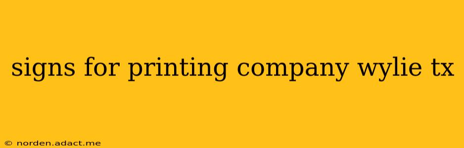 signs for printing company wylie tx