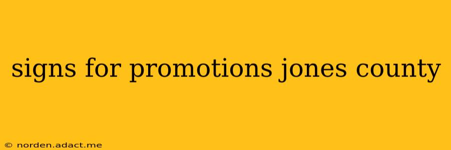 signs for promotions jones county