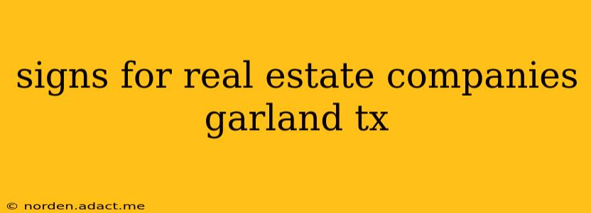 signs for real estate companies garland tx