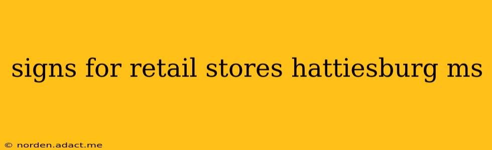 signs for retail stores hattiesburg ms
