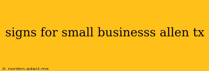 signs for small businesss allen tx