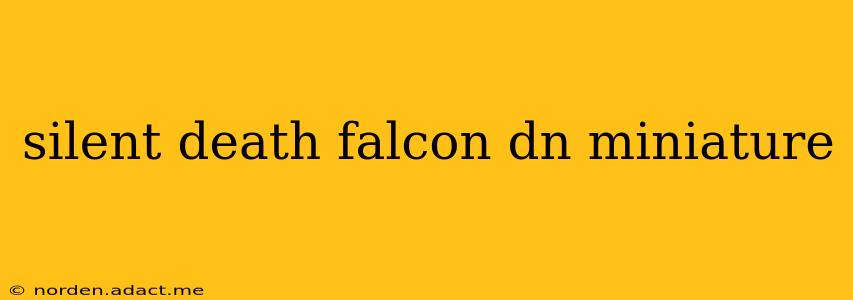silent death falcon dn miniature