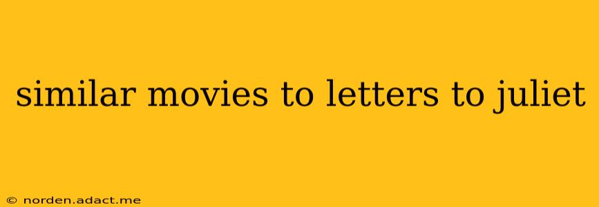 similar movies to letters to juliet