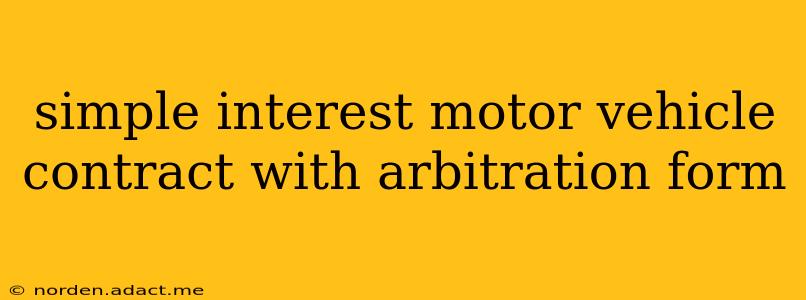 simple interest motor vehicle contract with arbitration form