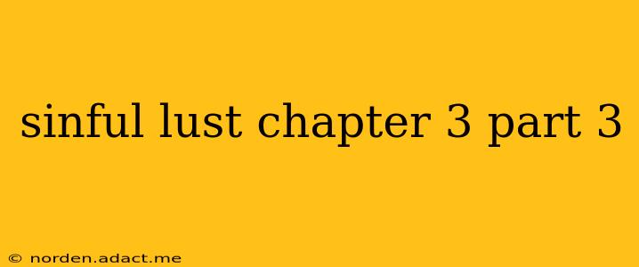 sinful lust chapter 3 part 3 sinful lust chapter 3 part 3