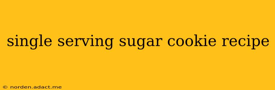 single serving sugar cookie recipe
