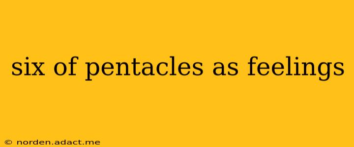 six of pentacles as feelings