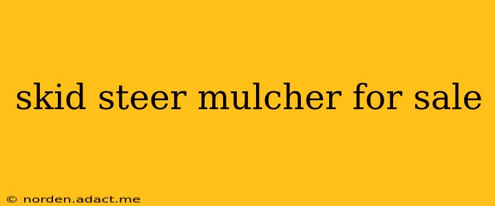 skid steer mulcher for sale