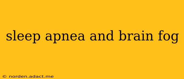 sleep apnea and brain fog