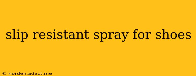 slip resistant spray for shoes