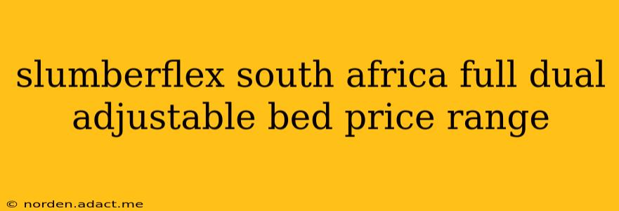 slumberflex south africa full dual adjustable bed price range
