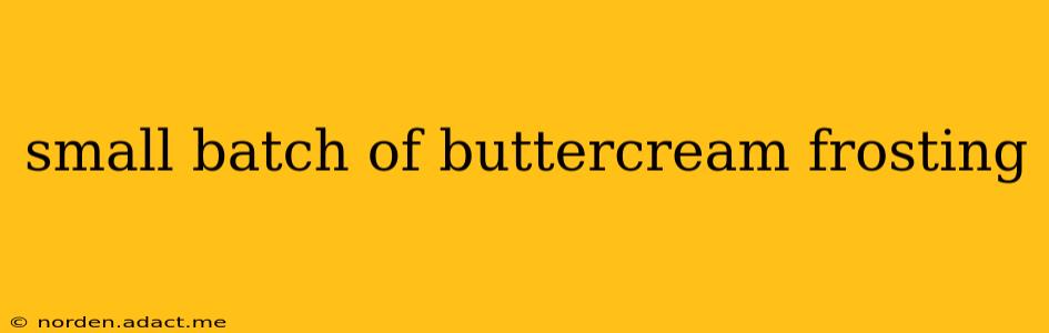 small batch of buttercream frosting