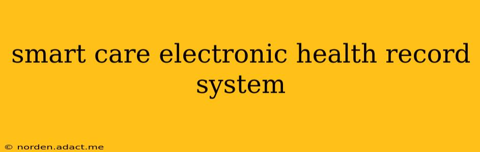 smart care electronic health record system