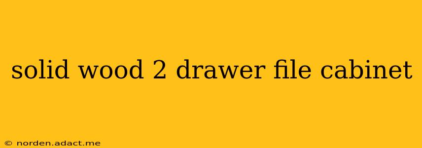 solid wood 2 drawer file cabinet