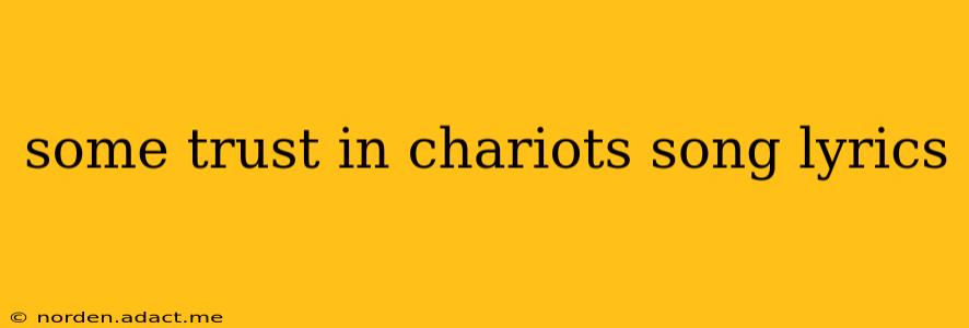 some trust in chariots song lyrics