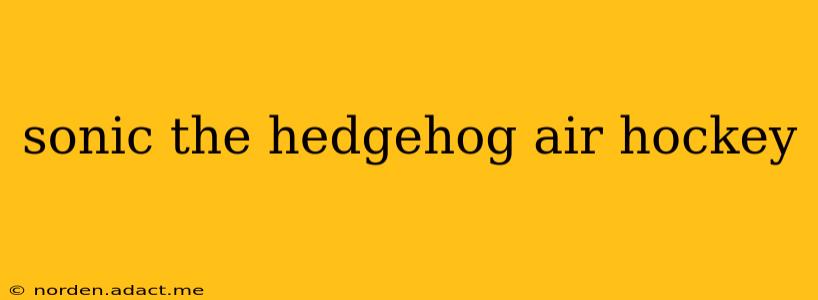 sonic the hedgehog air hockey
