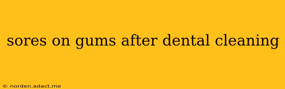 sores on gums after dental cleaning