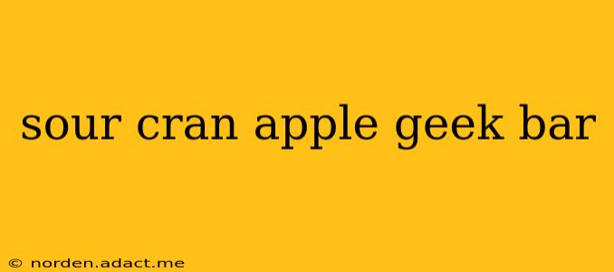 sour cran apple geek bar
