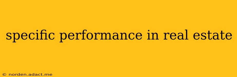 specific performance in real estate