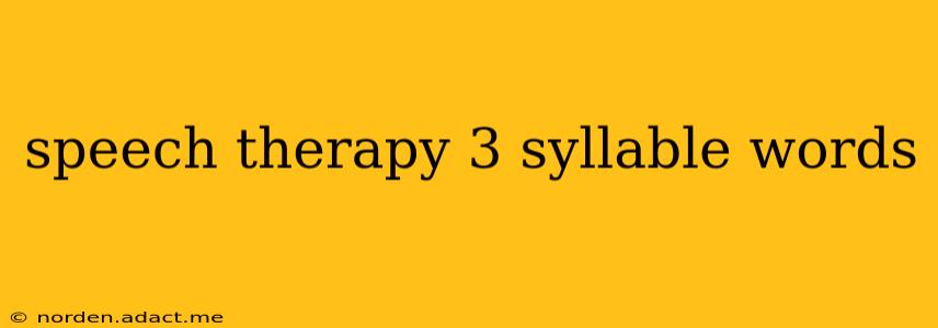speech therapy 3 syllable words