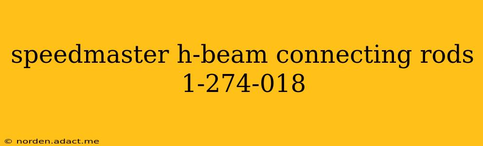 speedmaster h-beam connecting rods 1-274-018