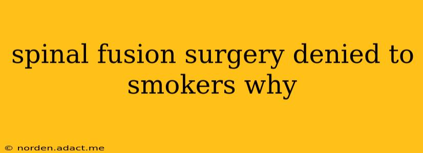 spinal fusion surgery denied to smokers why