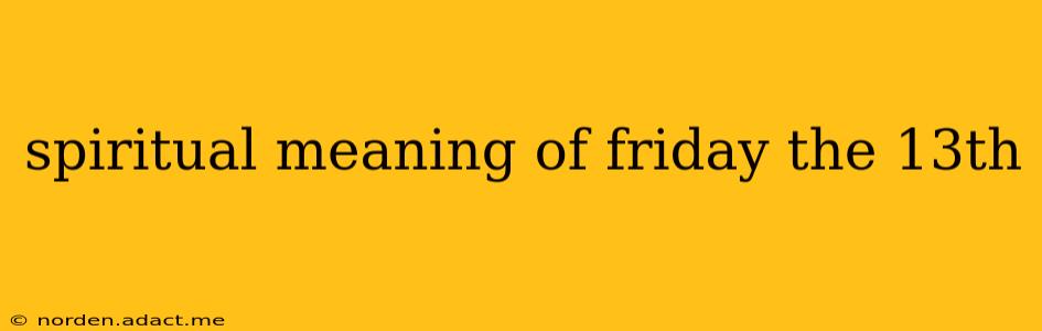 spiritual meaning of friday the 13th