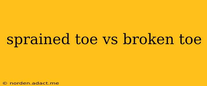 sprained toe vs broken toe