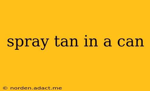 spray tan in a can