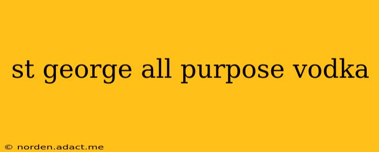 st george all purpose vodka