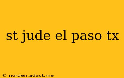 st jude el paso tx