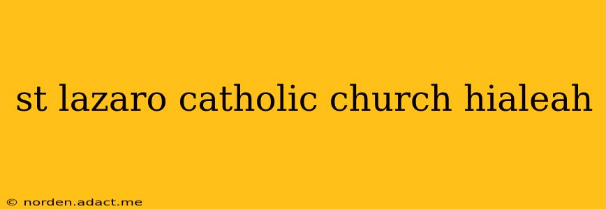 st lazaro catholic church hialeah