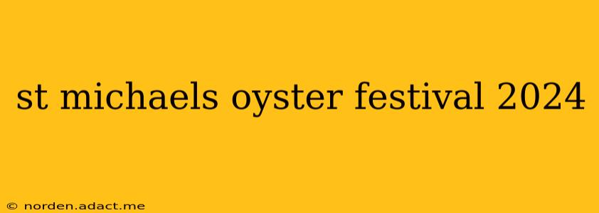 st michaels oyster festival 2024
