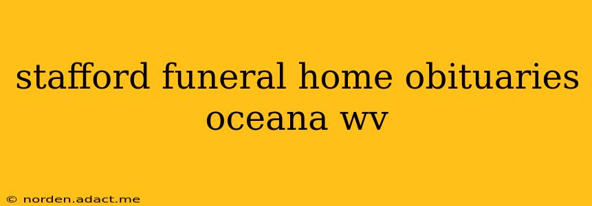 stafford funeral home obituaries oceana wv