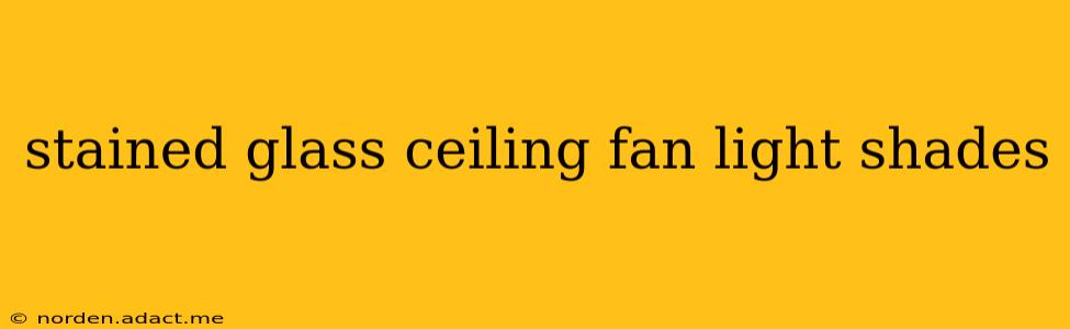 stained glass ceiling fan light shades