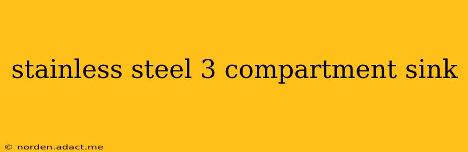 stainless steel 3 compartment sink