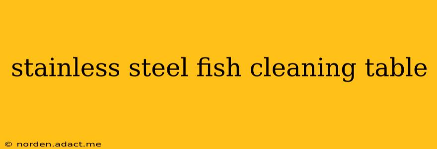 stainless steel fish cleaning table