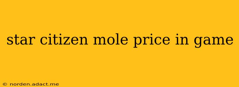 star citizen mole price in game