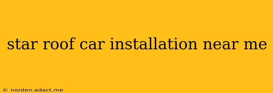 star roof car installation near me