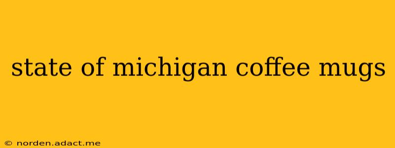 state of michigan coffee mugs
