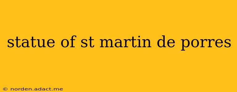 statue of st martin de porres